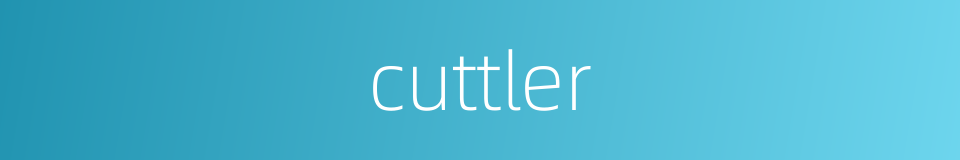 cuttler的同义词