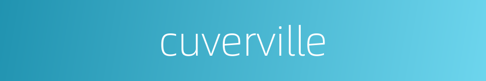 cuverville的同义词