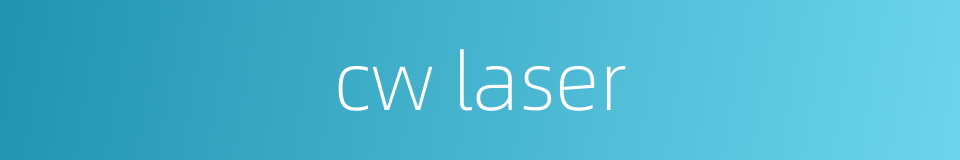 cw laser的同义词
