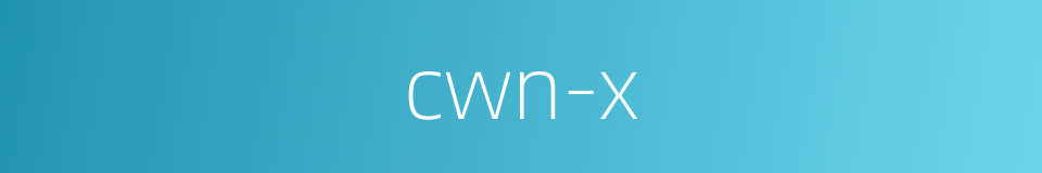 cwn-x的同义词