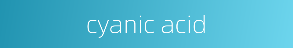 cyanic acid的同义词