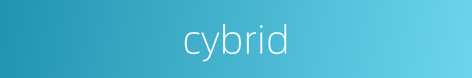 cybrid的同义词