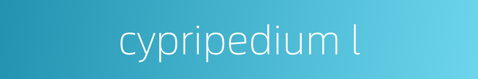 cypripedium l的同义词
