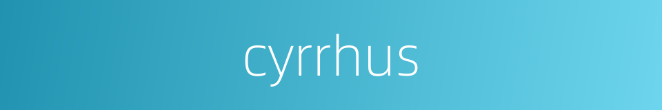 cyrrhus的同义词