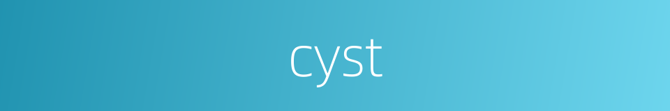 cyst的同义词
