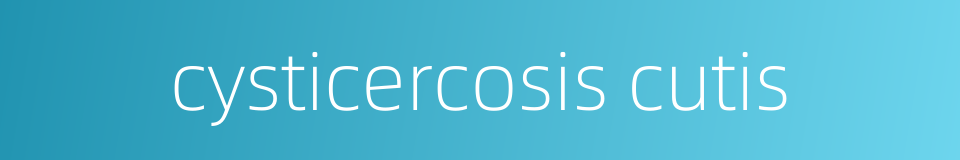 cysticercosis cutis的同义词