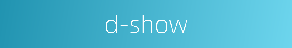 d-show的同义词