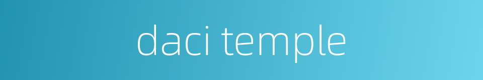 daci temple的同义词