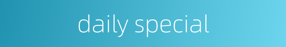 daily special的同义词