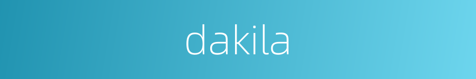 dakila的同义词