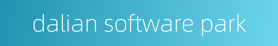 dalian software park的同义词