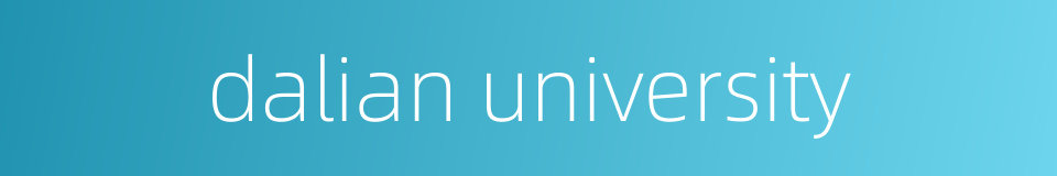 dalian university的同义词
