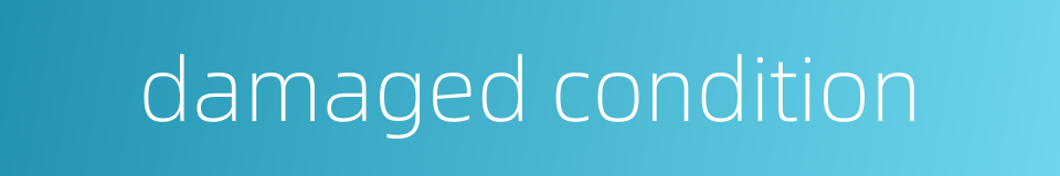 damaged condition的同义词