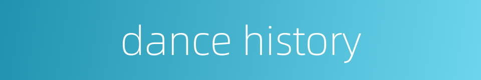 dance history的同义词