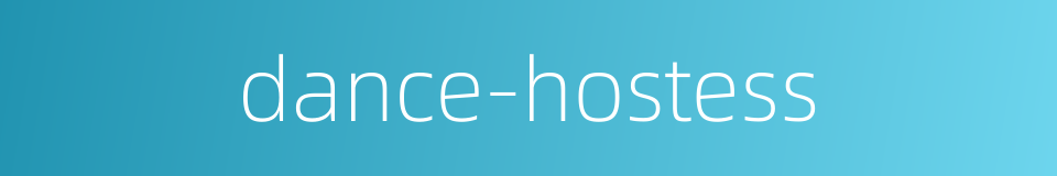 dance-hostess的同义词