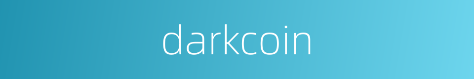 darkcoin的同义词