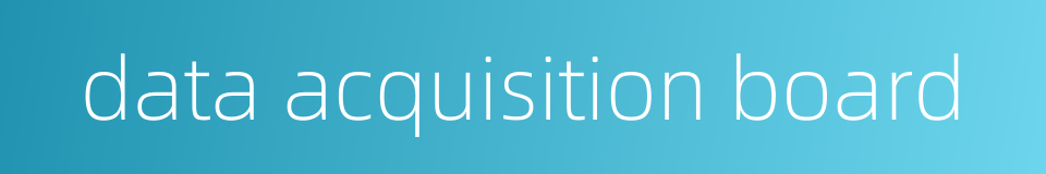 data acquisition board的同义词