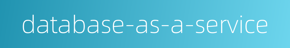 database-as-a-service的同义词
