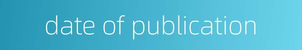 date of publication的同义词