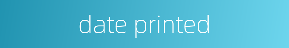 date printed的同义词
