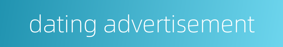 dating advertisement的同义词