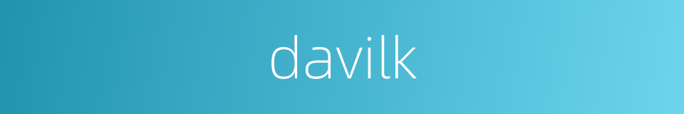 davilk的同义词