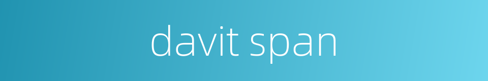 davit span的同义词
