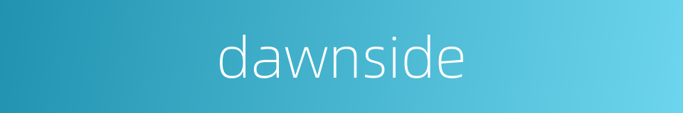 dawnside的同义词