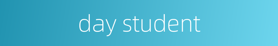 day student的同义词