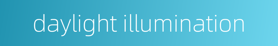 daylight illumination的同义词