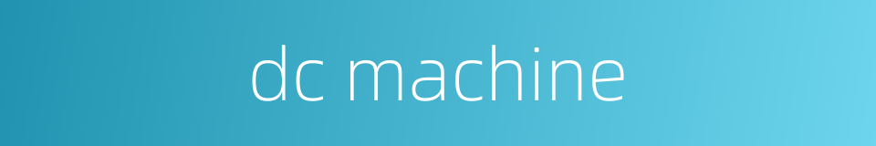 dc machine的同义词