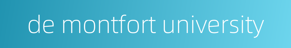 de montfort university的同义词