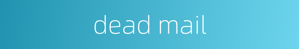 dead mail的同义词
