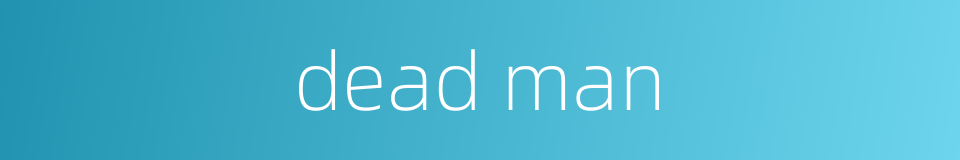 dead man的同义词