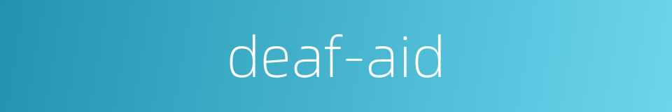 deaf-aid的同义词