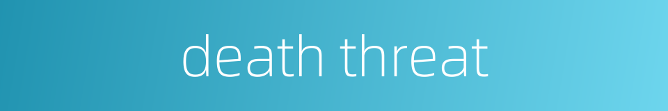 death threat的同义词