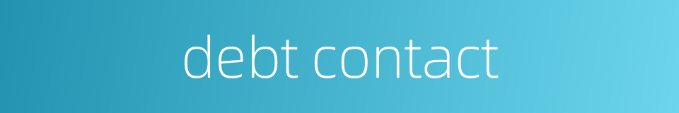 debt contact的同义词