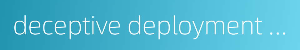 deceptive deployment of troops的同义词