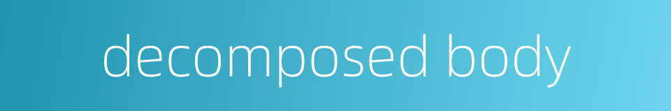 decomposed body的同义词