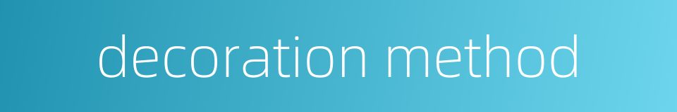 decoration method的同义词