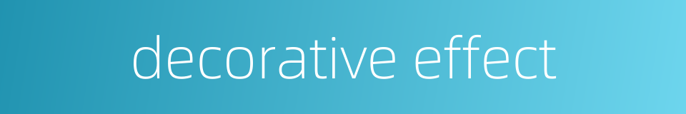 decorative effect的同义词
