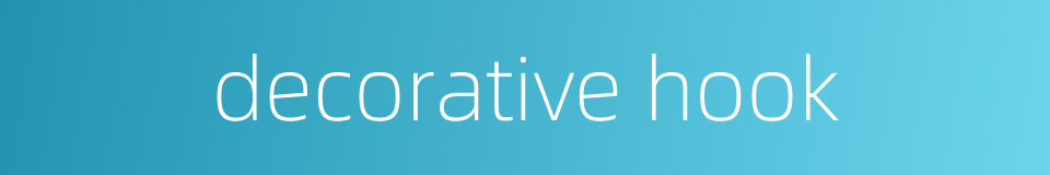 decorative hook的同义词