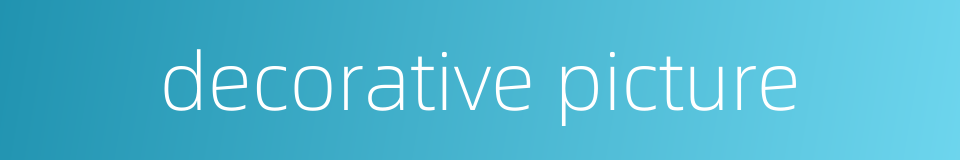 decorative picture的同义词
