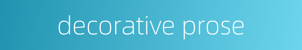 decorative prose的同义词