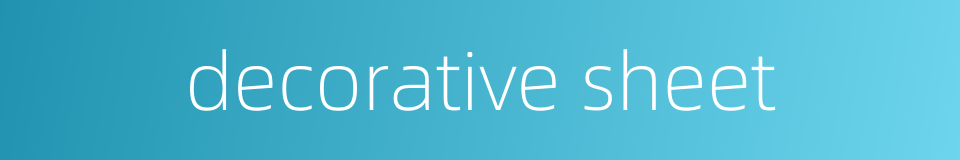 decorative sheet的同义词