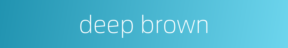 deep brown的同义词
