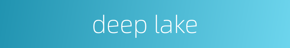 deep lake的同义词