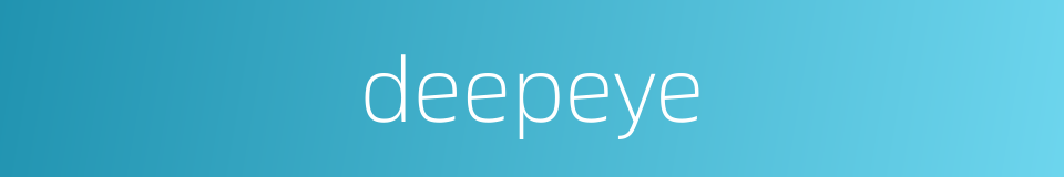 deepeye的同义词