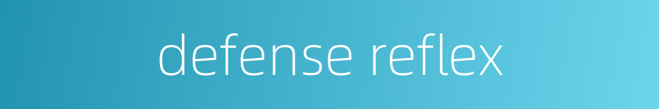 defense reflex的同义词