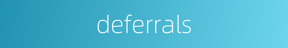 deferrals的同义词